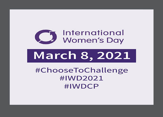 International Women's Day March 8, 2021 #choosetochallenge #IWD2021 #IWDCP
