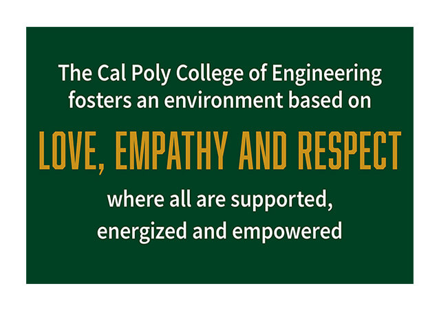 The College of Engineering fosters an environment based on Love, Empathy and Respect where all are supported, energized and empowered.